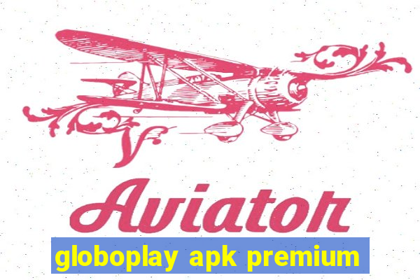 globoplay apk premium